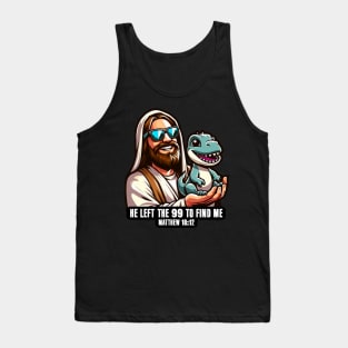 Matthew 18:12 He Left The 99 To Find Me Tank Top